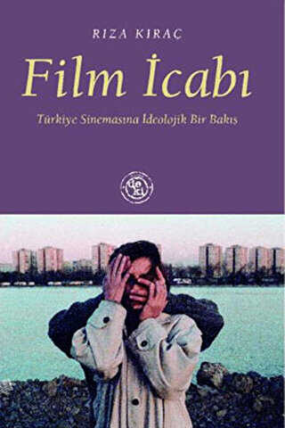 Film İcabı: Türkiye Sinemasına İdeolojik Bir Bakış
