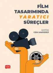 Film Tasarımında Yaratıcı Süreçler - Nobel Bilimsel Eserler