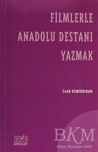 Filmlerle Anadolu Destanı Yazmak - Derin Yayınları