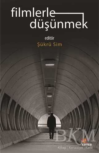 Filmlerle Düşünmek - Kriter Yayınları