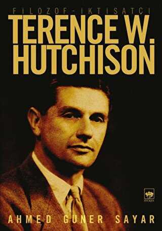 Filozof - İktisatçı Terence W. Hutchison - Ötüken Neşriyat