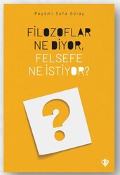 Filozoflar Ne Diyor, Felsefe Ne İstiyor? - Türkiye Diyanet Vakfı Yayınları