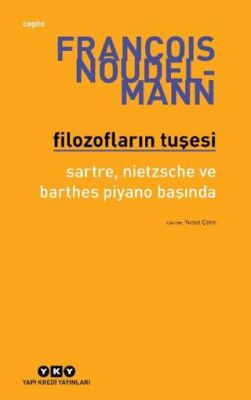 Filozofların Tuşesi- Sartre, Nietzsche Ve Barthes Piyano Başında - 1