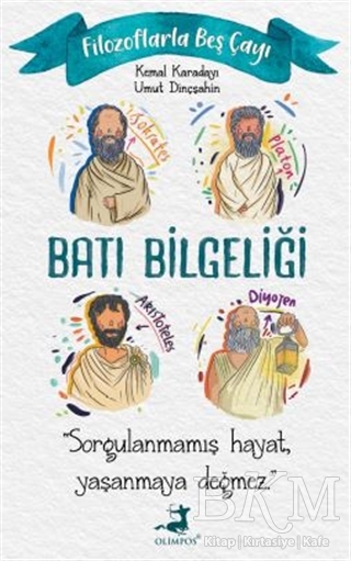 Filozoflarla Beş Çayı: Batı Bilgeliği - Olimpos Yayınları