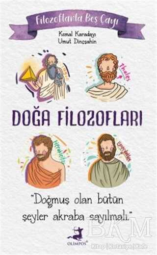 Filozoflarla Beş Çayı: Doğa Filozofları - Olimpos Yayınları