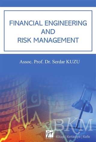 Financial Engineering And Risk Management - Gazi Kitabevi