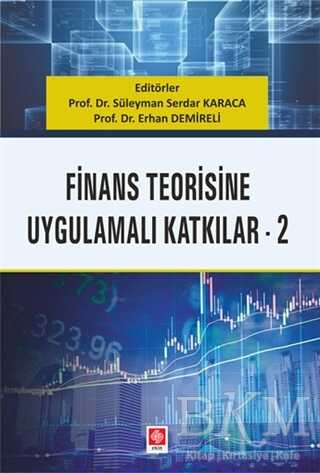 Finans Teorisine Uygulamalı Katkılar 2 - Ekin Basım Yayın