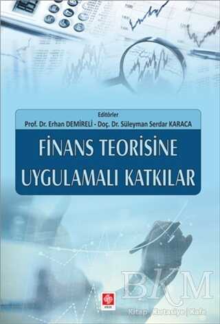 Finans Teorisine Uygulamalı Katkılar - Ekin Basım Yayın