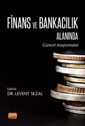 Finans ve Bankacılık Alanında Güncel Araştırmalar - Nobel Bilimsel Eserler