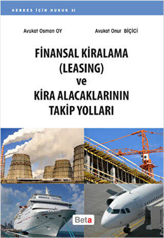 Finansal Kiralama Leasing ve Kira Alacaklarının Takip Yolları - Beta Yayınevi