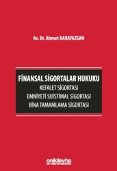 Finansal Sigortalar Hukuku - Kefalet Sigortası, Emniyeti Suistimal Sigortası, Bina Tamamlama Sigorta - On İki Levha Yayınları