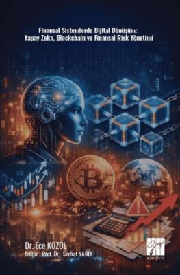 Finansal Sistemlerde Dijital Dönüşüm: Yapay Zeka, Blockchain ve Finansal Risk Yönetimi - 1