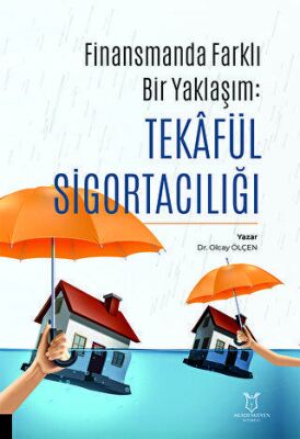 Finansman’da Farklı Bir Yaklaşım: Tekâfül Sigortacılığı - 1