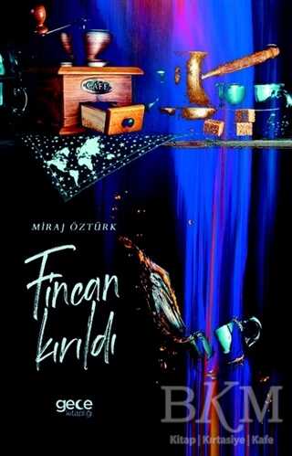 Fincan Kırıldı - Gece Kitaplığı