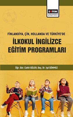 Finlandiya Çin Hollanda ve Türkiyede İlkokul İngilizce Eğitim Programları - 2