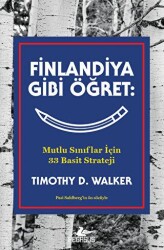 Finlandiya Gibi Öğret: Mutlu Sınıflar İçin 33 Basit Strateji - 2