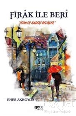 Firak ile Beri - Gece Kitaplığı