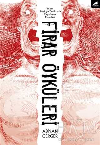 Firar Öyküleri - Kara Karga Yayınları