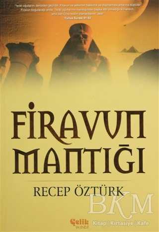 Firavun Mantığı - Çelik Yayınevi