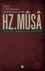 Firavun ve İsrailoğullarını Kurtarma Projesi Olarak Hz. Musa - Düşün Yayıncılık
