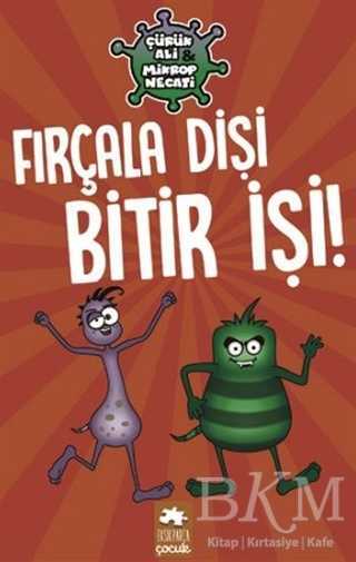 Fırçala Dişi Bitir İşi! - Çürük Ali ve Mikrop Necati - Eksik Parça Yayınları