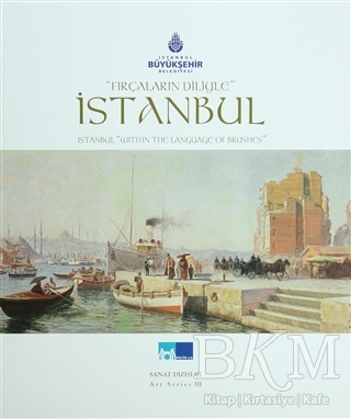 Fırçaların Diliyle İstanbul - İstanbul Within the Language of Brushes - Kültür A.Ş.