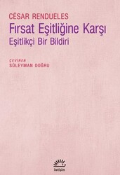 Fırsat Eşitliğine Karşı - Eşitlikçi Bir Bildiri - İletişim Yayınevi