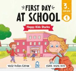 First Day At School – Happy Kids Stories 3 3. Sınıf İngilizce Hikaye - Mavi Kirpi Yayınları