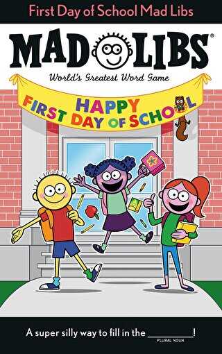 First Day of School Mad Libs : World`s Greatest Word Game