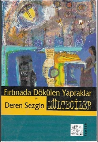 Fırtınada Dökülen Yapraklar Mülteciler - İtalik Yayınevi