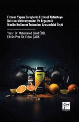 Fitness Yapan Bireylerin Fiziksel Aktiviteye Katılım Motivasyonları ve Ergojenik Madde Kullanım Tutu - 1