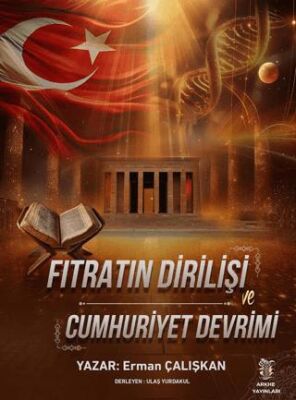 Fıtratın Dirilişi ve Cumhuriyet Devrimi - 1