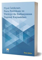 Fiyat İstikrarı, Para Politikası ve Türkiye’de Enflasyonun Yapısal Kaynakları - Nisan Kitabevi