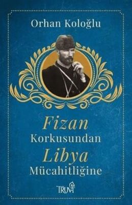 Fizan Korkusundan Libya Mücahitliğine - 1