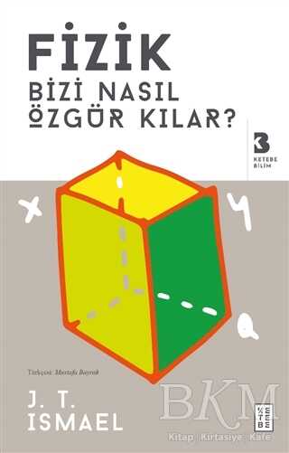 Fizik Bizi Nasıl Özgür Kılar? - Ketebe Yayınları