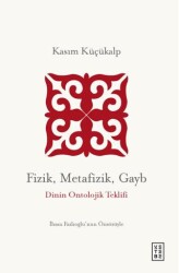 Fizik, Metafizik, Gayb - Ketebe Yayınları