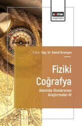 Fiziki Coğrafya Alanında Uluslararası Araştırmalar - IV - Eğitim Yayınevi - Bilimsel Eserler