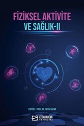 Fiziksel Aktivite ve Sağlık - Efe Akademi Yayınları