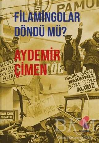 Flamingolar Döndü mü? - Klaros Yayınları