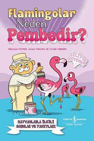 Flamingolar Neden Pembedir? Hayvanlarla İlgili Sorular ve Yanıtları - İş Bankası Kültür Yayınları