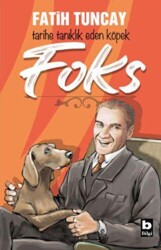 Foks - Tarihe Tanıklık Eden Köpek - Bilgi Yayınevi