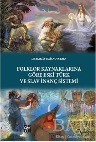 Folklor Kaynaklarına Göre Eski Türk ve Slav İnanç Sistemi