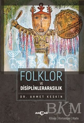 Folklor ve Disiplinlerarasılık - Akçağ Yayınları