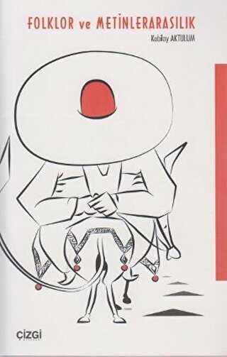 Folklor ve Metinlerarasılık - Çizgi Kitabevi Yayınları