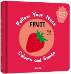 Follow Your Nose: Colours and Scents Fruit - Auzou Books