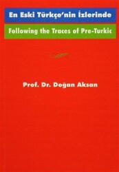 Following the Traces Of Pre-Turkic En Eski Türkçe’nin İzlerinde - Multilingual Yabancı Dil Yayınları