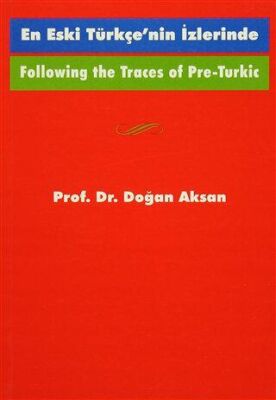 Following the Traces Of Pre-Turkic En Eski Türkçe’nin İzlerinde - 1