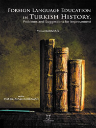 Foreign Language Education in Turkish History, Problems and Suggestions for Improvement - Akademisyen Kitabevi