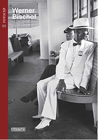 Fotocep 4 : Werner Bischof - Fotoğrafevi Yayınları
