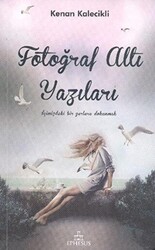 Fotoğraf Altı Yazıları - Ephesus Yayınları
